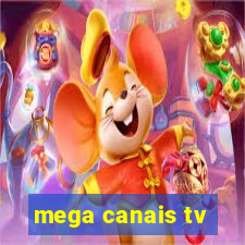 mega canais tv